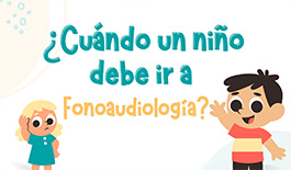 ¿Cuándo un niño debe ir al fonoaudiólogo?